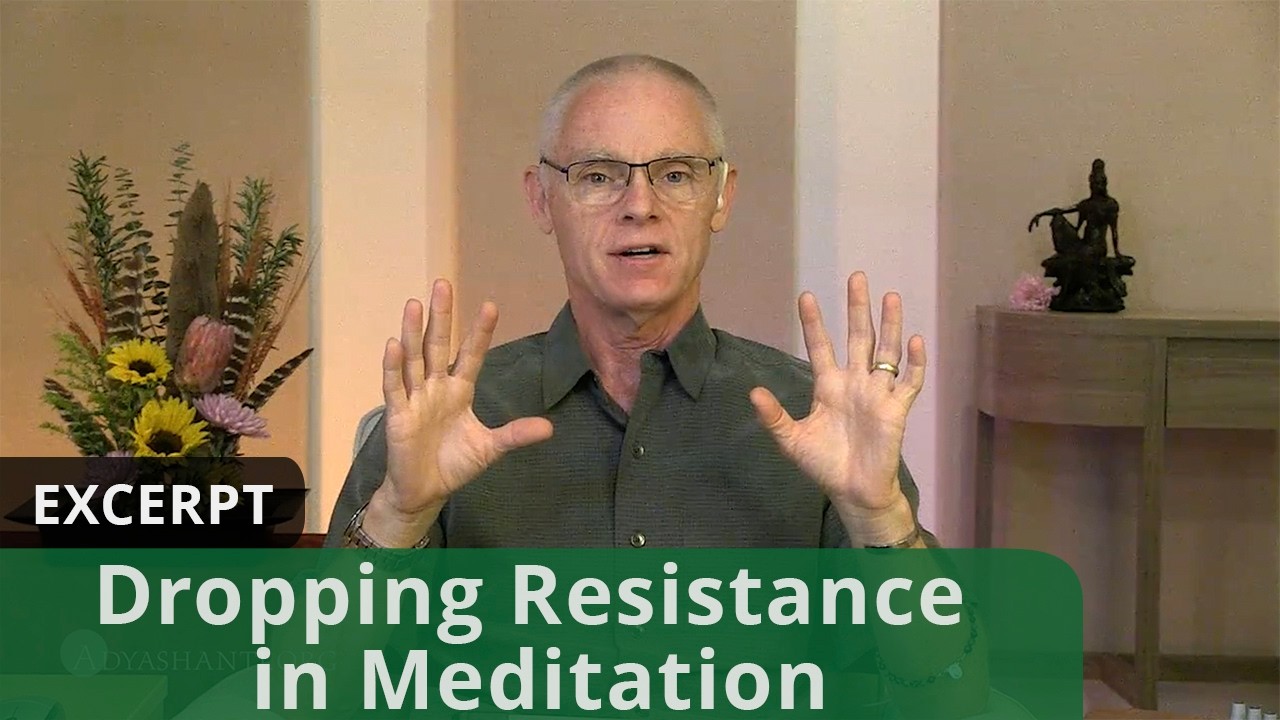 Dropping Resistance in Meditation: Relaxing Around What Is