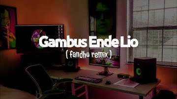 Gambus Ende Lio - ( fandho remix )