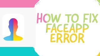 How to fix faceapp error problem || how to use faceapp ||