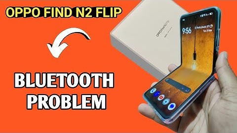Oppo find n2 flip bluetooth problem kaise solve kare, how to solve Bluetooth problem in oppo find n2