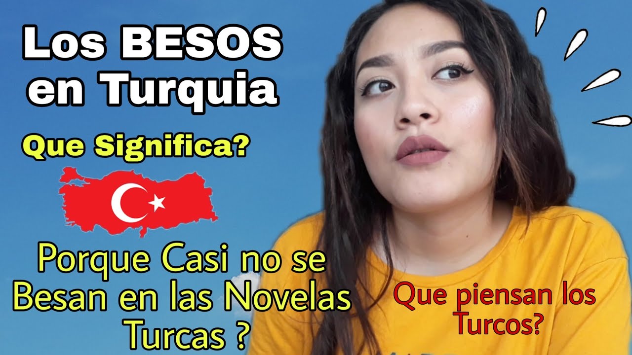 🔥👄BESOS TURCOS | Porqué esta PROHIBIDO BESARSE en PUBLICO en TURQUÍA? NOVELAS TURCAS