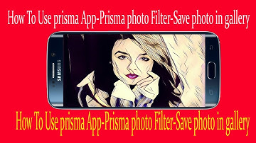 How To Use prisma App Prisma photo Filter Save photo in gallery