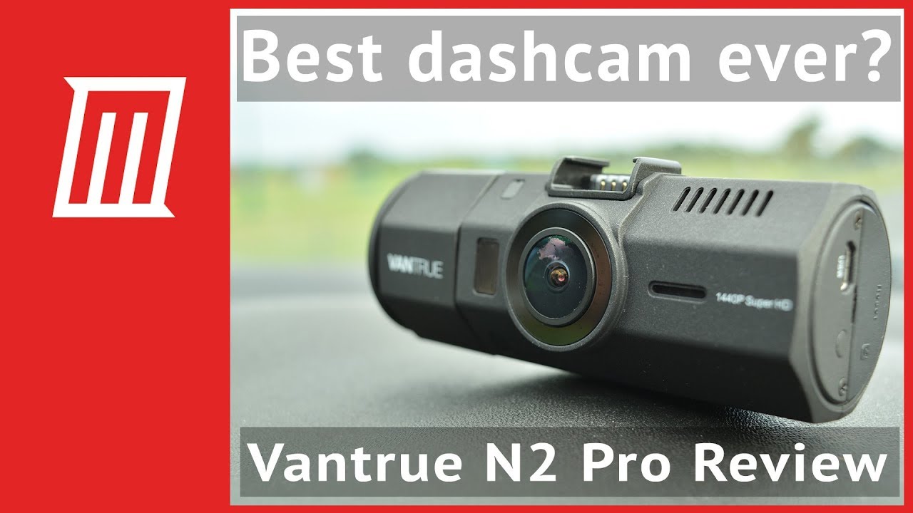 Vantrue N2 Pro dash cam review: A solid camera that still lacks