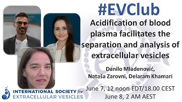 D. Mladenović, N. Zarovni, and D. Khamari: acidification helps with EV separation from plasma