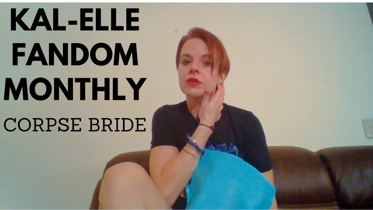 Kal-Elle Fandom Monthly///Corpse Bride///September 2020
