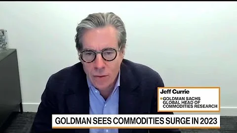 Goldman's Currie Says Commodities Will Surge in 2023