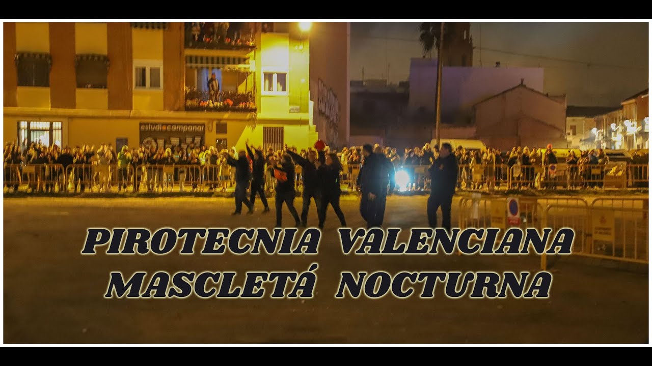 ENP.  PIROTECNIA VALENCIANA -  MASCLETA NOCTURNA  (Valencia - España)