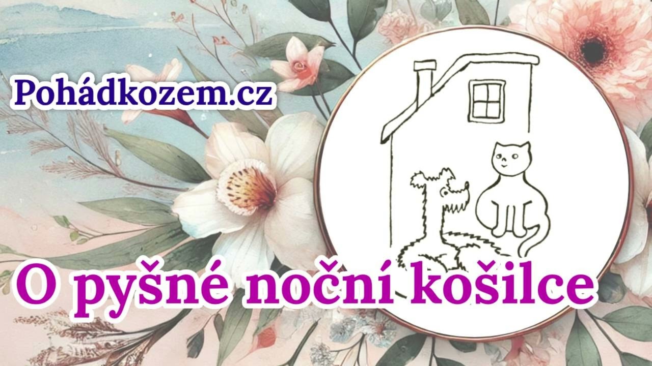O pyšné noční košilce - Mluvená pohádka na dobrou noc z Pohádkozemě