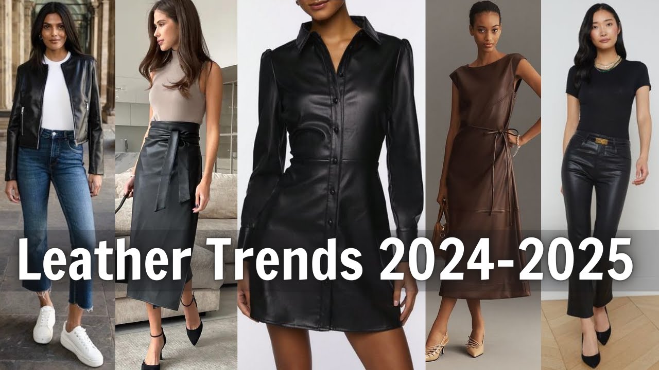 Latest Leather Fashion Trends That Will Define 2024-2025