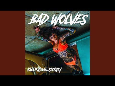 Bad Wolves - Killing Me Slowly