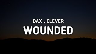 Dax - Wounded ft. Clever (Lyrics)