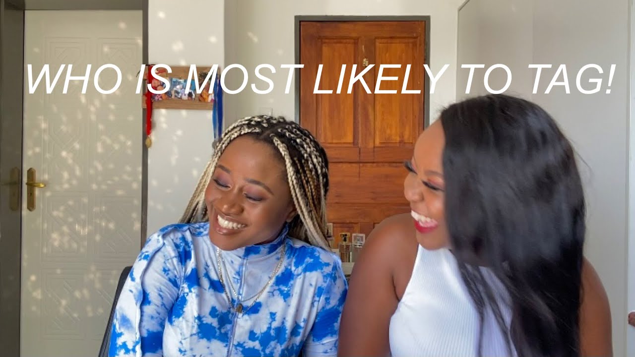 WHO IS MOST LIKELY TO TAG | NAMIBIAN YOUTUBER