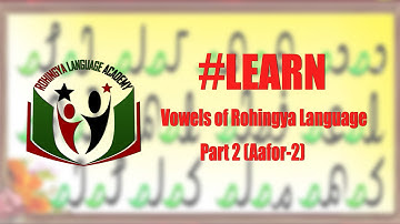 Learn Vowels of Rohingya Language Part 2 (Aafor-2)