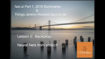 05: Lesson 5: Backprop; Neural Nets from scratch | fast.ai 2019 & Things Jeremy Howard says to do