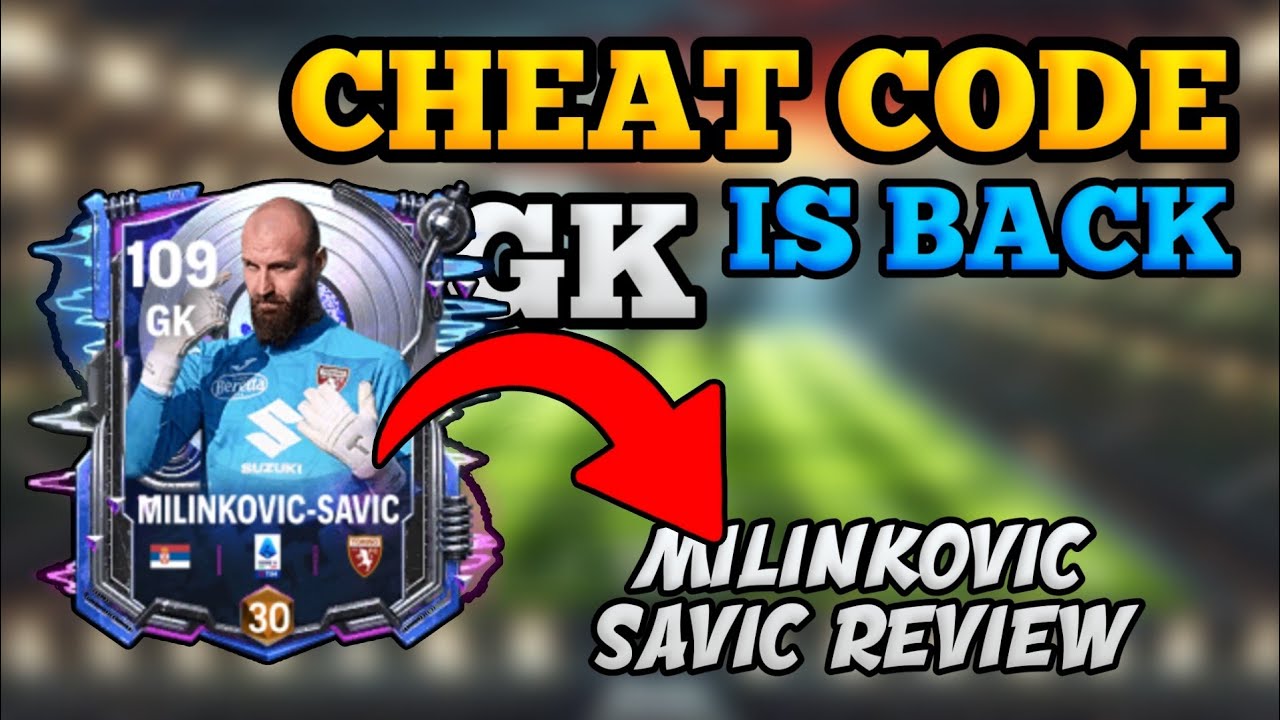 Cheat code Gk is back!! | Milinkovic savic review fc mobile