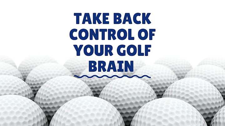 #3. Take Back Control of Your Golf Brain