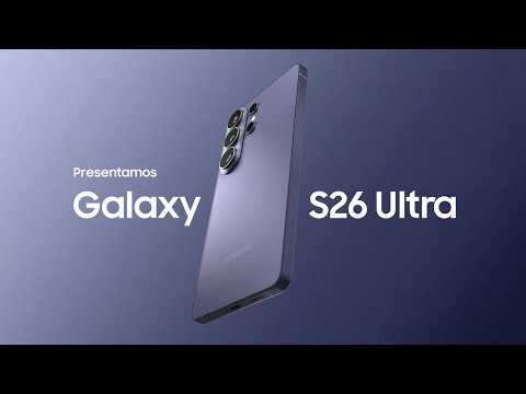 Presentamos Galaxy S26 Ultra| Galaxy AI | Samsung​