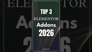 Top 3 FREE Elementor Addons You Must Use in 2026