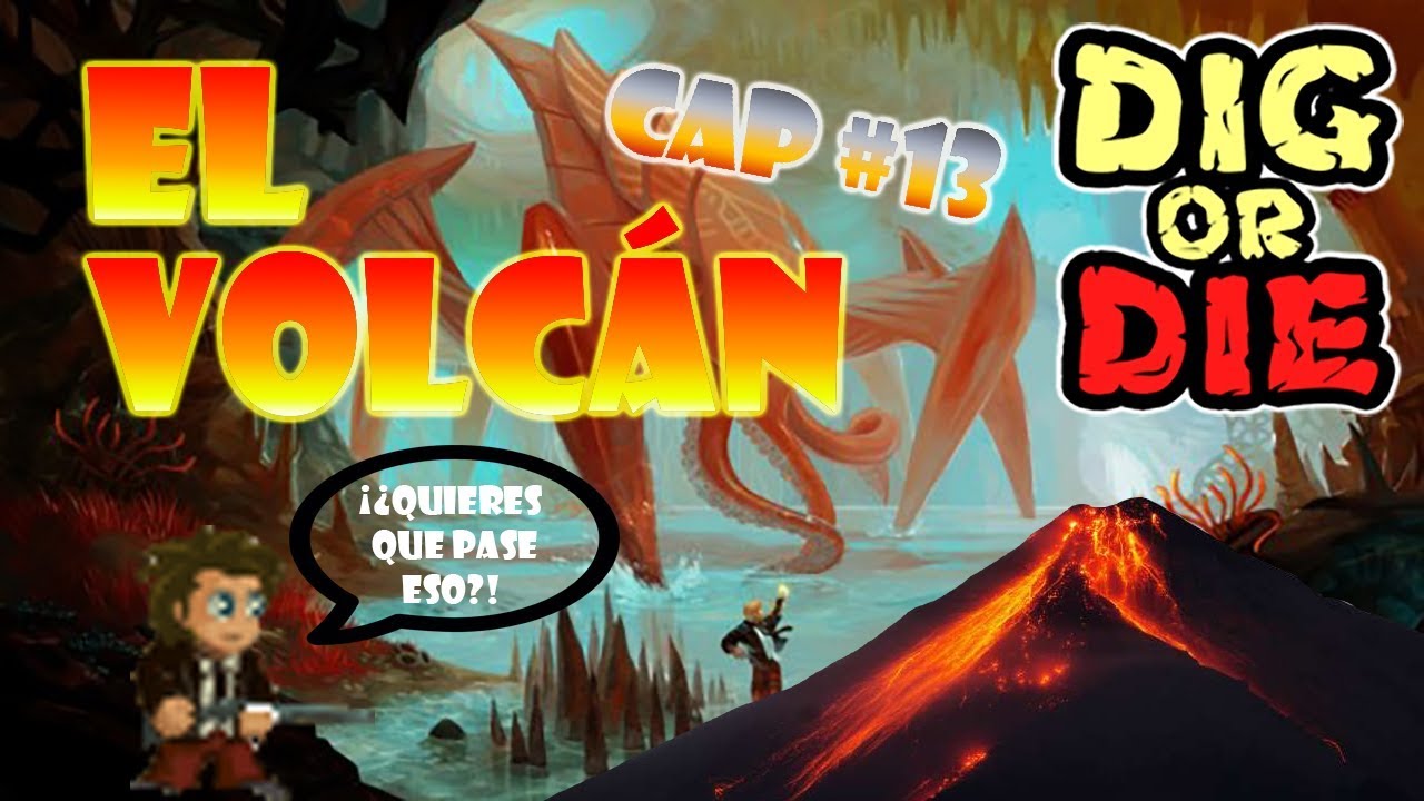 Dig or die [Gameplay en español] - El Volcán #13