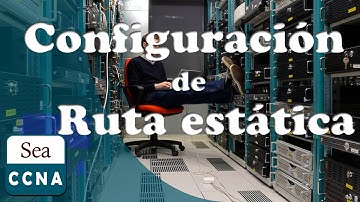 Configuración de ruta estática - Parte I - SeaCCNA - Cisco CCNA 200-125