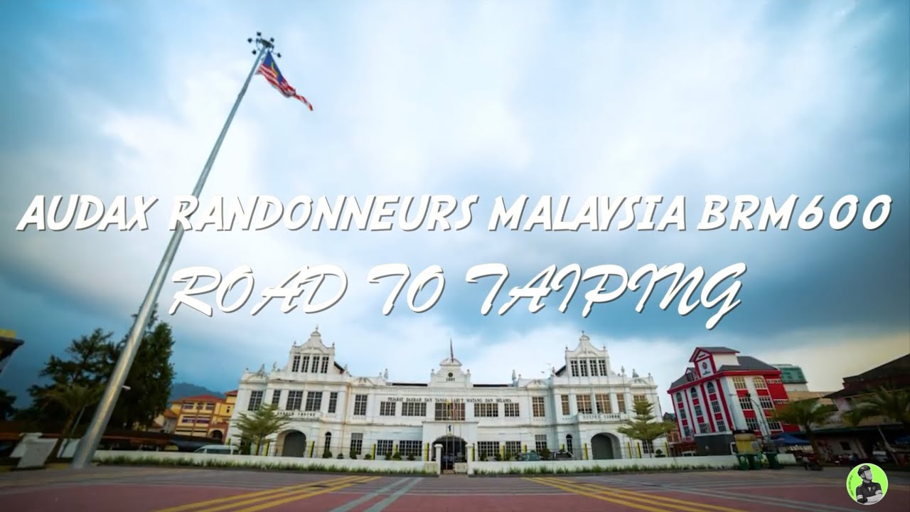 Audax BRM 600km 2021 (Road To Taiping)