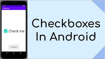 Checkboxes in Android