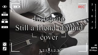 still a friend of mind (Incognito) cover