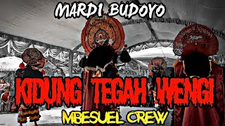 KIDUNG TENGAH WENGI , Mbesuel Crew