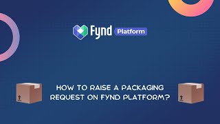 How To Raise a Packaging Request on Fynd Platform? screenshot 3
