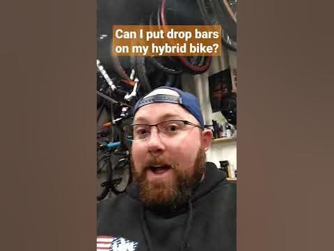 can you put drop bars on a hybrid bike