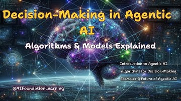 Decision-Making in Agentic AI: Algorithms and Models | AI Foundation Learning AI Agents Explained