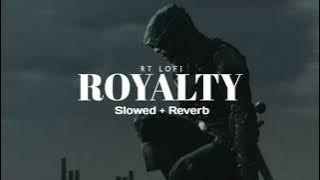 Lofi Royalty (slowed  reverb) | royalty full song 