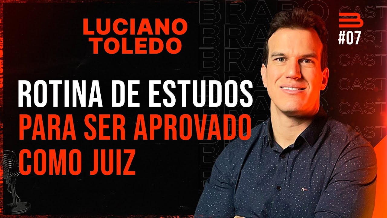 LUCIANO TOLEDO (Juiz de Direito do TJ-GO) | BRABOCAST #07