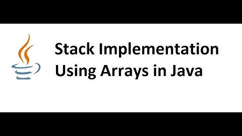 Stack Implementation in Java using Array
