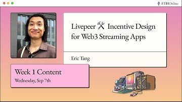 Livepeer 🛠  Incentive Design for Web3 Streaming Apps - Eric Tang
