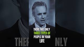 THERE ARE ONLY THREE TYPES OF PEOPLE IN YOUR LIFE💯Jordan peterson 🎤 #motivation #inspiration #quotes Content