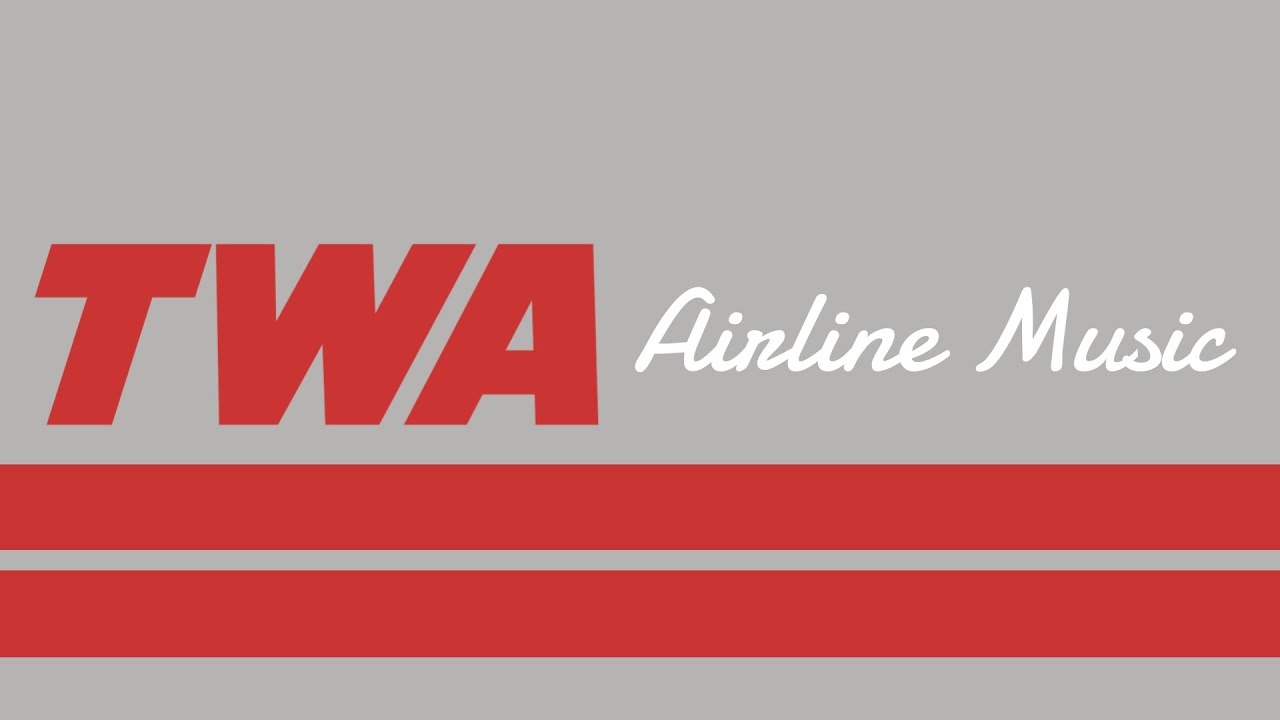 TWA Airlines Boarding Music - Trans World Airlines Official Theme 