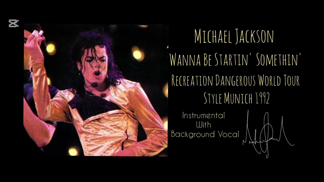 Michael Jackson - Wanna Be Startin' Somethin' - Munich 92 Instrumental Remake With Background Vocal