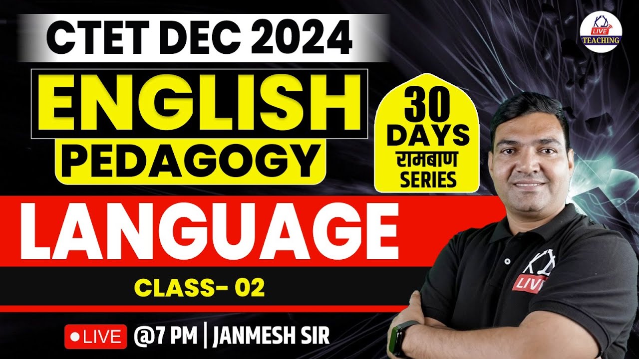 CTET DEC 2024 | ENGLISH PEDAGOGY | LANGUAGE | Class 02 | By Janmesh Sir ...