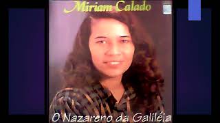 Miriam Calado - Com Cristo não temerei - LP O nazareno da Galileia 1995