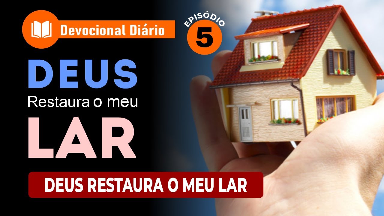 DEUS RESTAURA O MEU LAR Restauração Episódio 05 YouTube