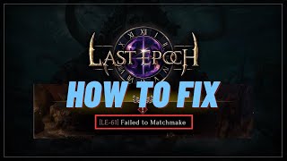 how to fix error “le-61 failed to matchmake” in last epoch | 2024 possible fixes