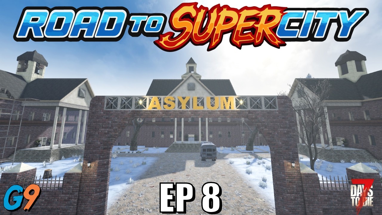 7 Days to Die - Road to SuperCity EP8 (Livin' in the Nut House)