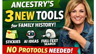 Ancestry’s 3 New Game-Changing Tools for Your Family History