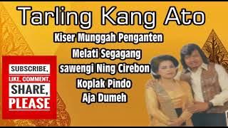 Tarling Kang Ato - Kiser Munggang Penganten Melati Segagang Sawengi Ning Cirebon Koplak Pindo Aja Du