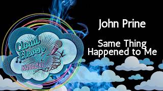 John Prine - Same Thing Happened to Me - karaoke - instrumental @CloudElevenKaraoke