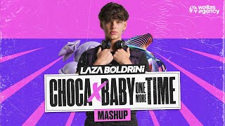 Choca X Baby One More Time (Mashup) - Laza Boldrini