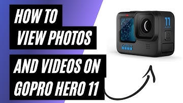 How To View Video & Photos on a GoPro Hero 11 Black