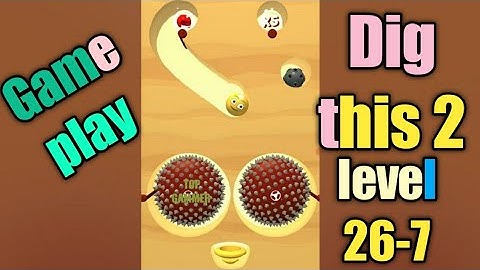dig this 2 level 26-7 gameplay walkthrough Solution