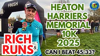 RICH RUNS - HEATON HARRIERS MEMORIAL 10K 2025